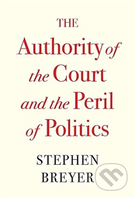 The Authority of the Court and the Peril of Politics - kniha z kategorie Právo