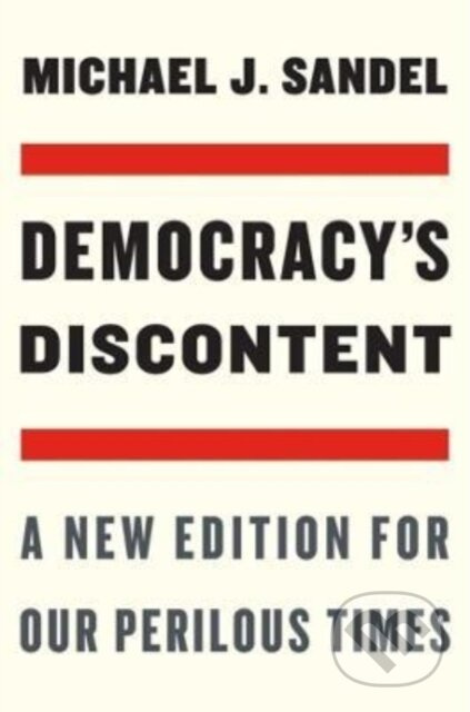 Democracy’s Discontent (A New Edition for Our Perilous Times) - kniha z kategorie Humanitní a společenské vědy