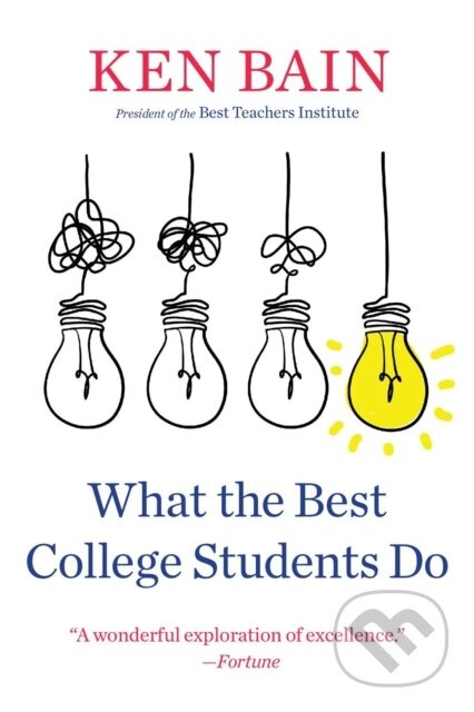 What the Best College Students Do - Ken Bain - kniha z kategorie Humanitní a společenské vědy