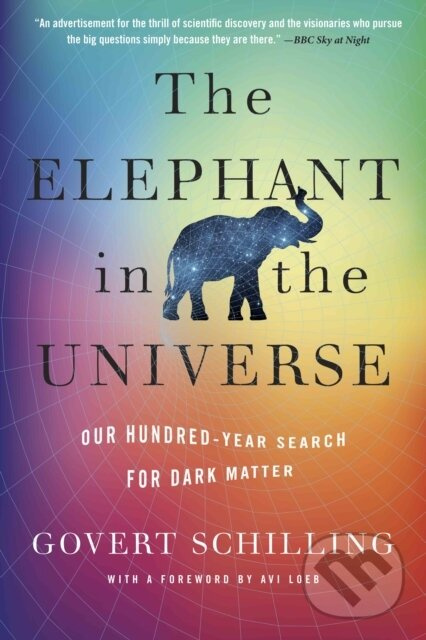 The Elephant in the Universe (Our Hundred-Year Search for Dark Matter)