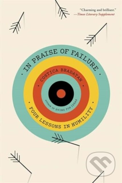 In Praise of Failure (Four Lessons in Humility) - Costica Bradatan - kniha z kategorie Filozofie