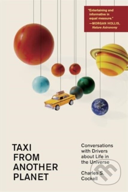Taxi from Another Planet (Conversations with Drivers about Life in the Universe)