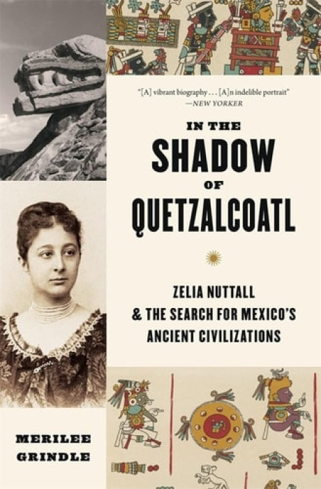 Harvard University Press In the Shadow of Quetzalcoatl - Grindle, Merilee