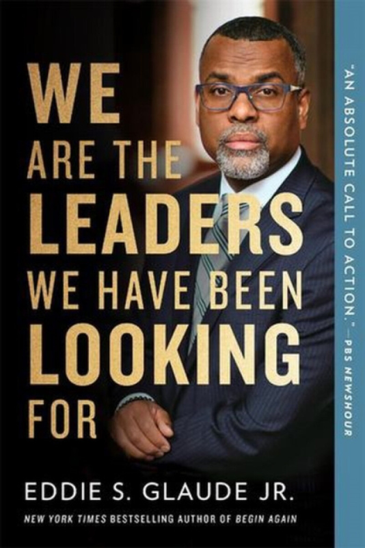 Harvard University Press We Are the Leaders We Have Been Looking For - Glaude, Eddie, Jr.