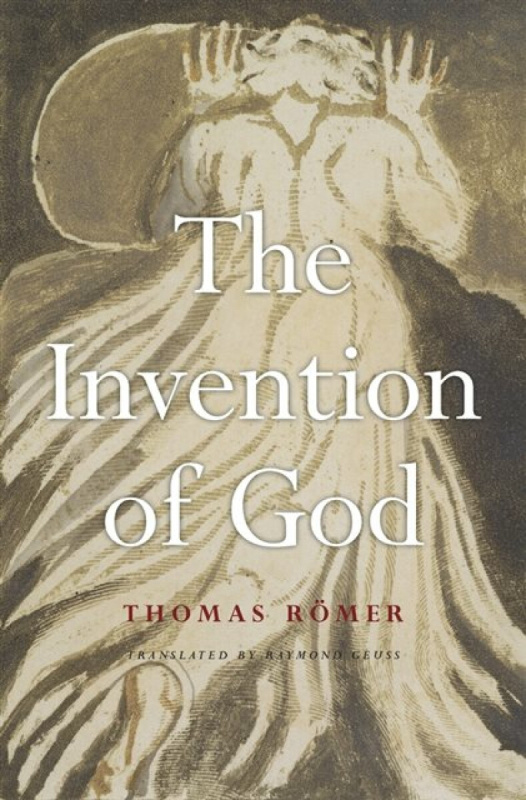 The Invention of God - Raymond Geuss, Thomas RÃ¶mer