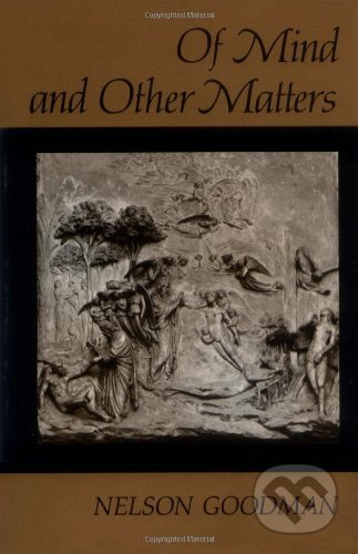 Of Mind and Other Matters - Nelson Goodman - kniha z kategorie Filozofie