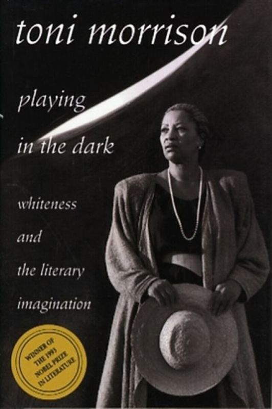 Playing in the Dark â€“ Whiteness & the Literary Imagination - Toni Morrisonová
