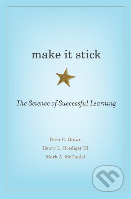 Make It Stick (The Science of Successful Learning) - kniha z kategorie Humanitní a společenské vědy
