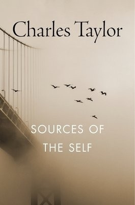 Sources of the Self, The Making of the Modern Identity Harvard University Press