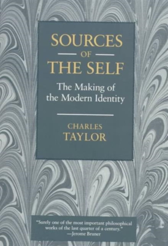 Sources of the Self, The Making of the Modern Identity Harvard University Press