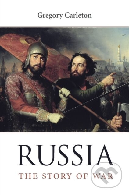 Russia (The Story of War) - Gregory Carleton - kniha z kategorie Historie