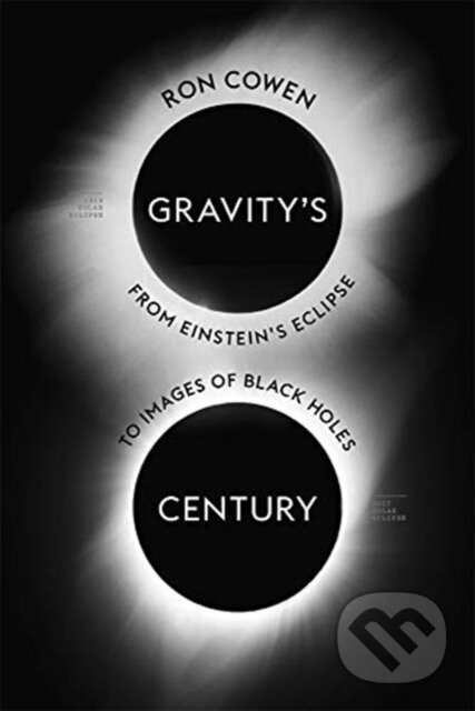 Gravity’s Century (From Einstein’s Eclipse to Images of Black Holes) - kniha z kategorie Přírodní vědy a technika