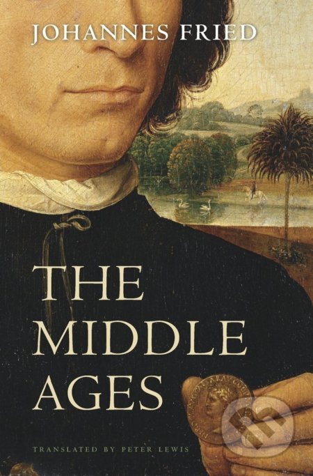 Middle Ages - Johannes Fried - kniha z kategorie Historie