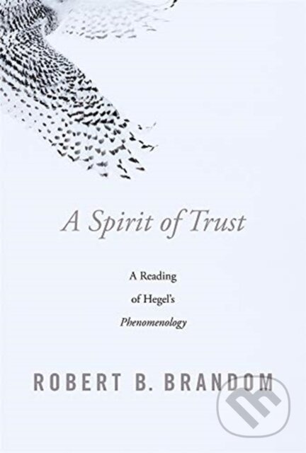 A Spirit of Trust (A Reading of Hegel’s Phenomenology)