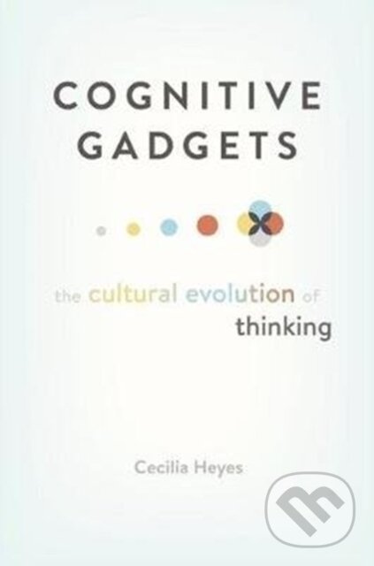 Cognitive Gadgets (The Cultural Evolution of Thinking) - kniha z kategorie Beletria