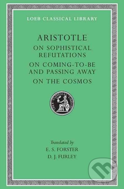 On Sophistical Refutations. On Coming-To-Be and Passing Away. On the Cosmos - kniha z kategorie Eseje, úvahy a glosy