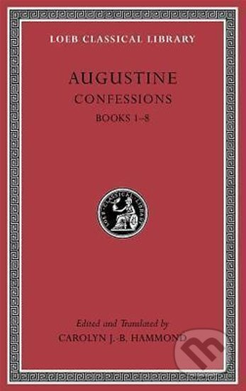 Augustine: Confessions: Books 1 - 8 - B. J. Caroline Hammond