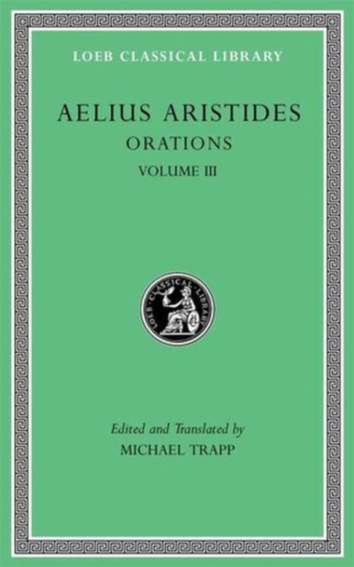 Harvard University Press Orations, Volume III - Aristides Theodorus, Publius Aelius