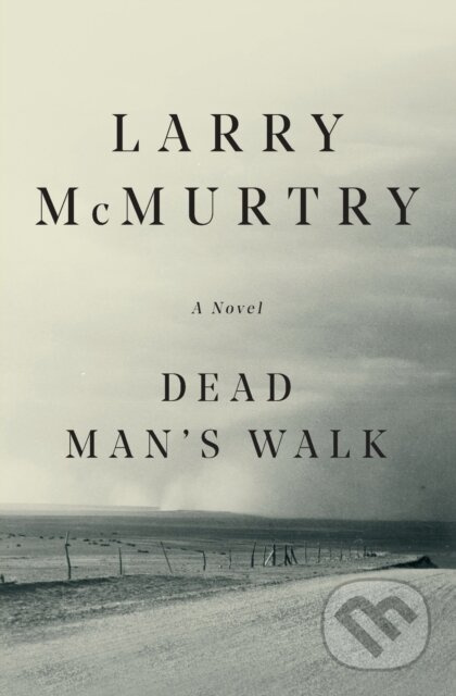 Dead Man's Walk - Larry Mcmurtry - kniha z kategorie Beletrie