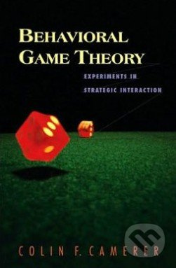 Behavioral Game Theory (Experiments in Strategic Interaction) - kniha z kategorie Odborné a naučné