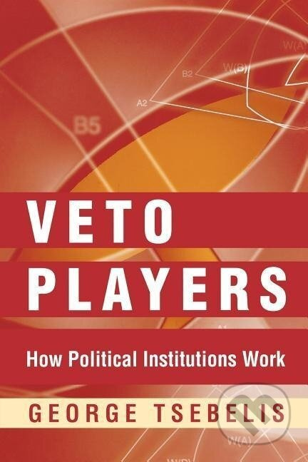 Veto Players - George Tsebelis - kniha z kategorie Humanitní a společenské vědy