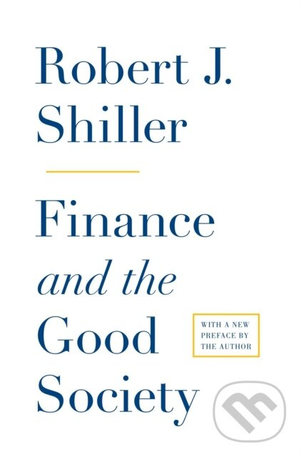 Finance and the Good Society - Robert J. Shiller - kniha z kategorie Biznis a manažment