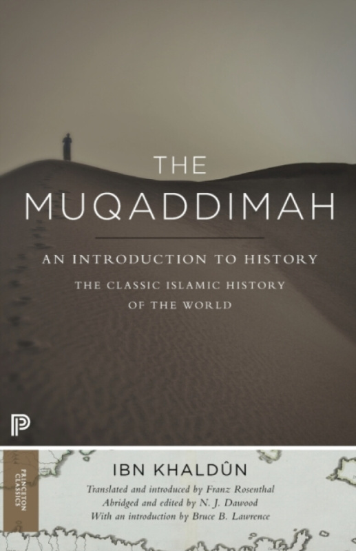Muqaddimah, An Introduction to History - Abridged Edition Princeton University Press