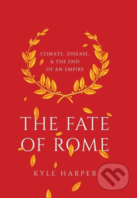 The Fate of Rome (Climate, Disease, and the End of an Empire) - kniha z kategorie Historie