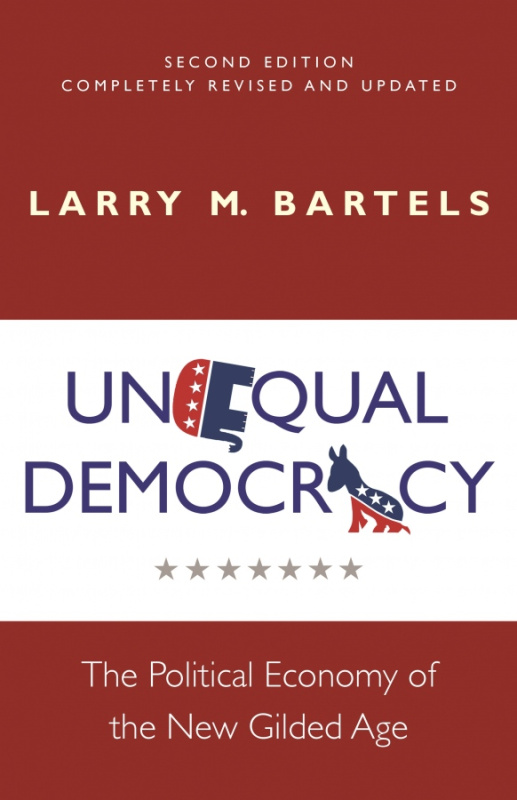 Unequal Democracy, The Political Economy of the New Gilded Age - Second Edition Princeton University Press