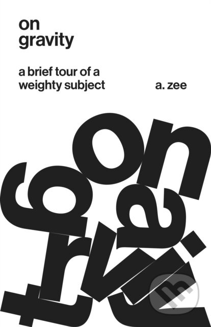 On Gravity (A Brief Tour of a Weighty Subject) - Anthony Zee - kniha z kategorie Fyzika