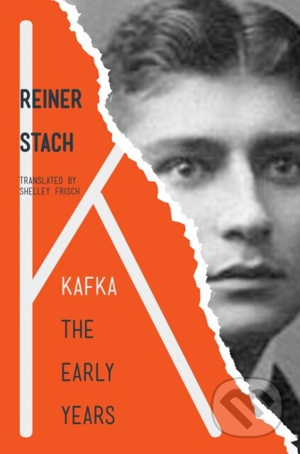 Kafka (The Early Years) - Reiner Stach - kniha z kategorie Literární věda