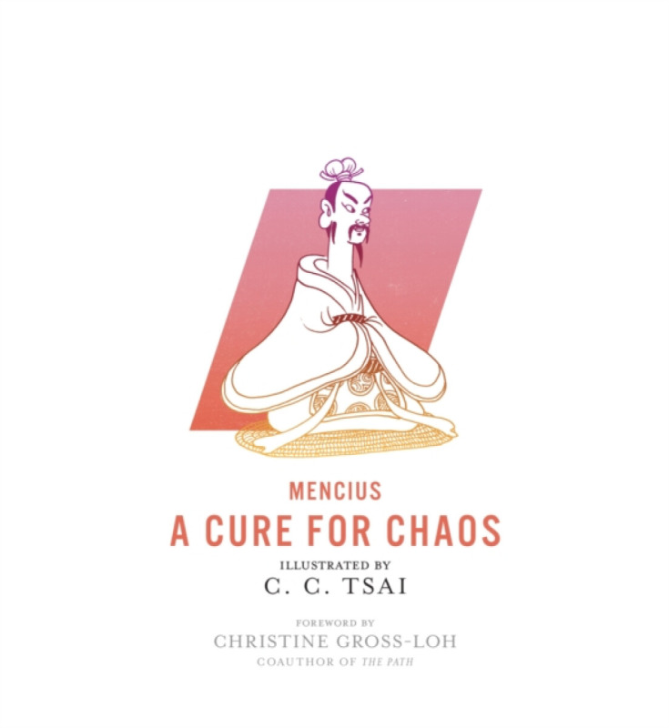 A Cure for Chaos - C. C. Tsai, Brian Bruya, Mencius Mencius, Christine Gross–loh