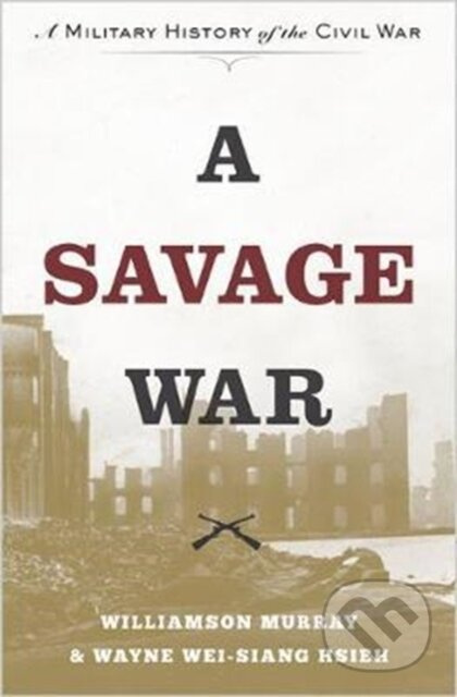 A Savage War (A Military History of the Civil War) - kniha z kategorie Historie