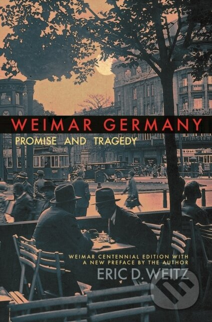 Weimar Germany (Promise and Tragedy, Weimar Centennial Edition) - kniha z kategorie Historie