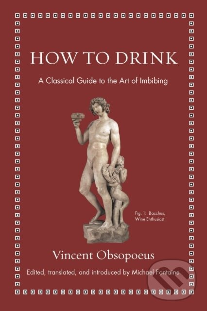 How to Drink (A Classical Guide to the Art of Imbibing) - kniha z kategorie Zdravie a životný štýl