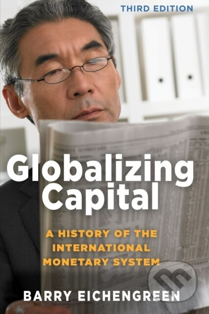 Globalizing Capital (A History of the International Monetary System - Third Edition) - kniha z kategorie Byznys a management