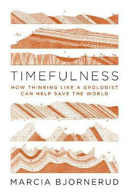 Timefulness (How Thinking Like a Geologist Can Help Save the World) - kniha z kategorie Přírodní vědy a technika