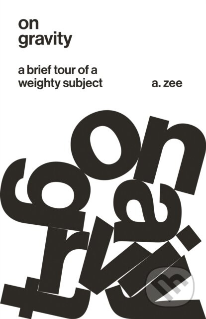 On Gravity (A Brief Tour of a Weighty Subject) - Anthony Zee - kniha z kategorie Fyzika