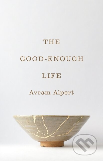 The Good-Enough Life - Avram Alpert - kniha z kategorie Filozofie
