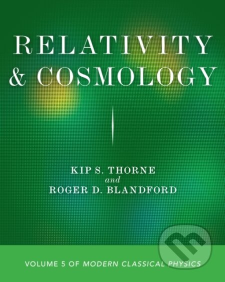 Relativity and Cosmology - Kip S. Thorne, Roger D. Blandford - kniha z kategorie Fyzika