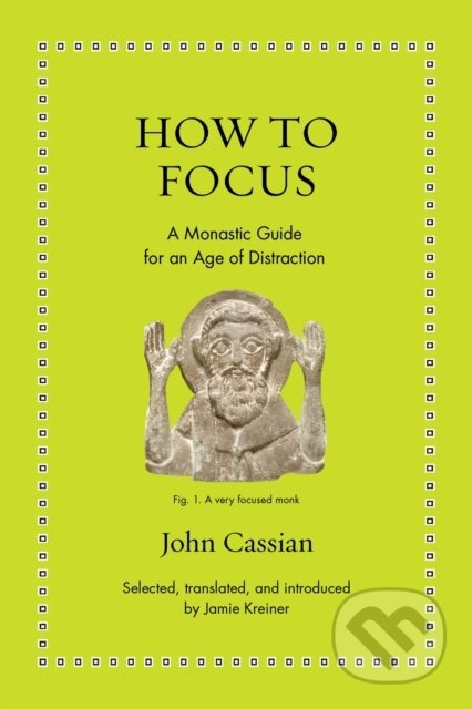 How to Focus (A Monastic Guide for an Age of Distraction) - kniha z kategorie Filozofie