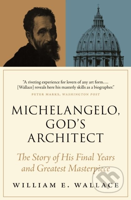 Michelangelo, God's Architect (The Story of His Final Years and Greatest Masterpiece) - kniha z kategorie Umění, design a architektura