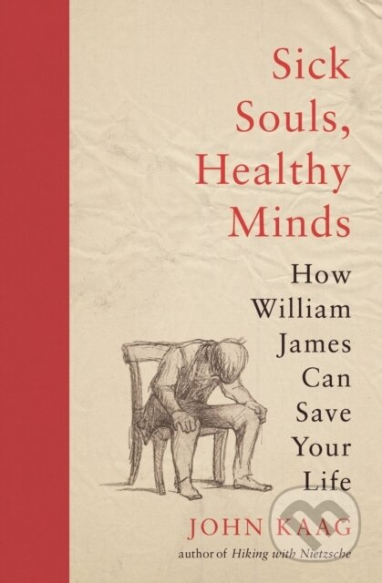 Sick Souls, Healthy Minds (How William James Can Save Your Life) - kniha z kategorie Jazykové učebnice a slovníky