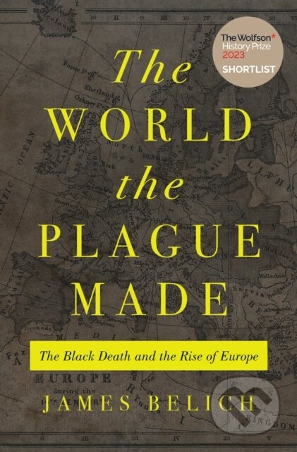 The World the Plague Made (The Black Death and the Rise of Europe) - kniha z kategorie Historie