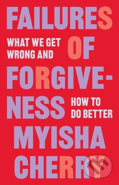 Failures Of Forgiveness (What We Get Wrong and How to Do Better) - kniha z kategorie Filozofie