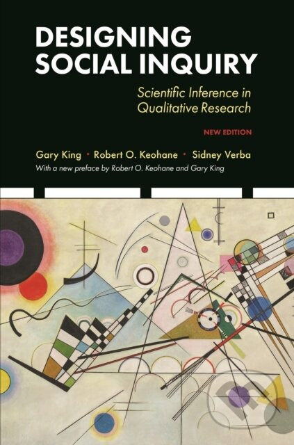 Designing Social Inquiry (Scientific Inference in Qualitative Research, New Edition) - kniha z kategorie Humanitní a společenské vědy