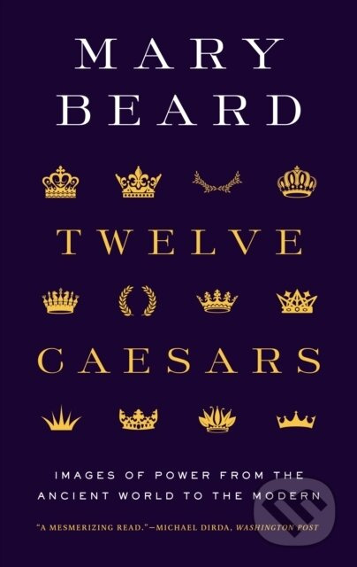 Twelve Caesars (Images of Power from the Ancient World to the Modern) - kniha z kategorie Historie