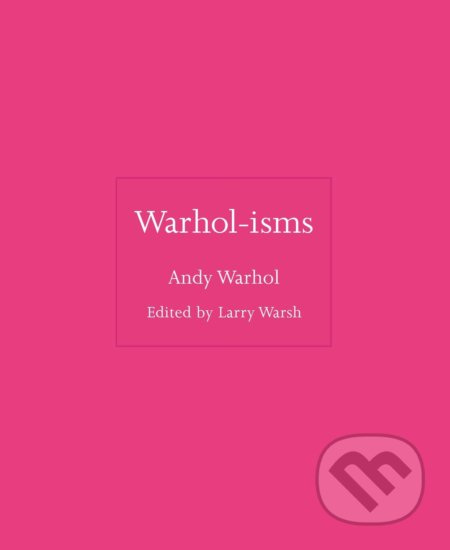 Warhol-isms - Andy Warhol - kniha z kategorie Citáty