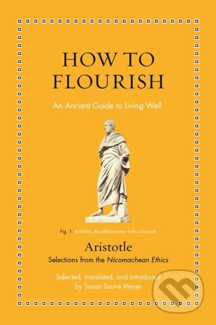 How to Flourish (An Ancient Guide to Living Well) - Aristotle - kniha z kategorie Humanitní a společenské vědy