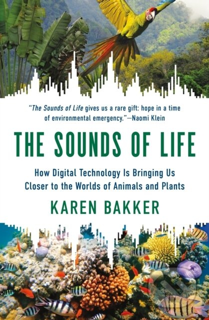 The Sounds of Life (How Digital Technology Is Bringing Us Closer to the Worlds of Animals and Plants) - kniha z kategorie Počítače a internet